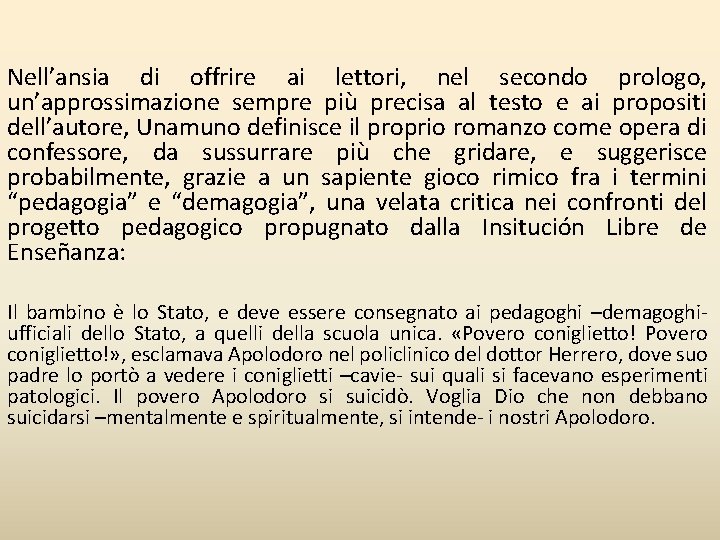 Nell’ansia di offrire ai lettori, nel secondo prologo, un’approssimazione sempre più precisa al testo