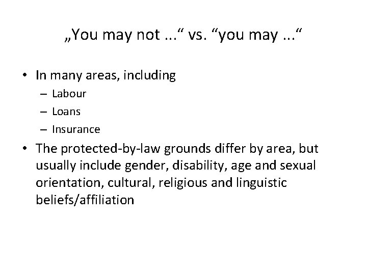 „You may not. . . “ vs. “you may. . . “ • In