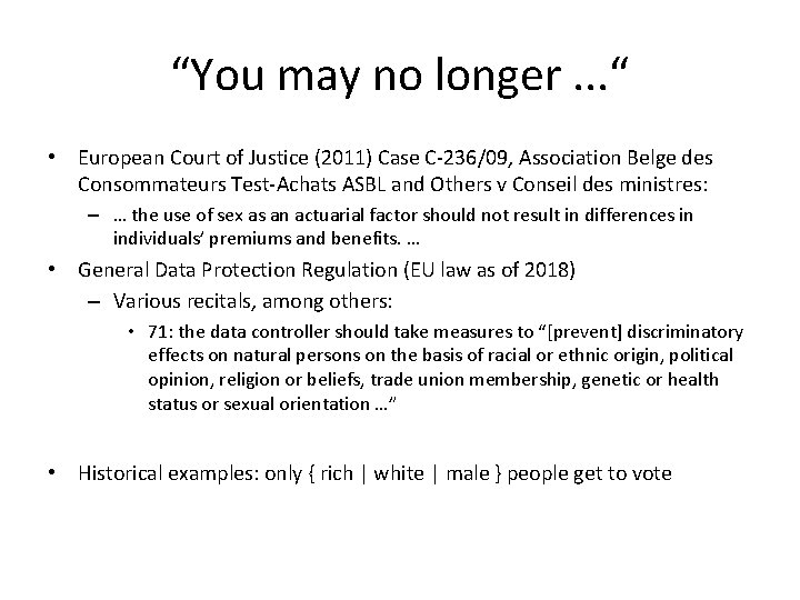 “You may no longer. . . “ • European Court of Justice (2011) Case