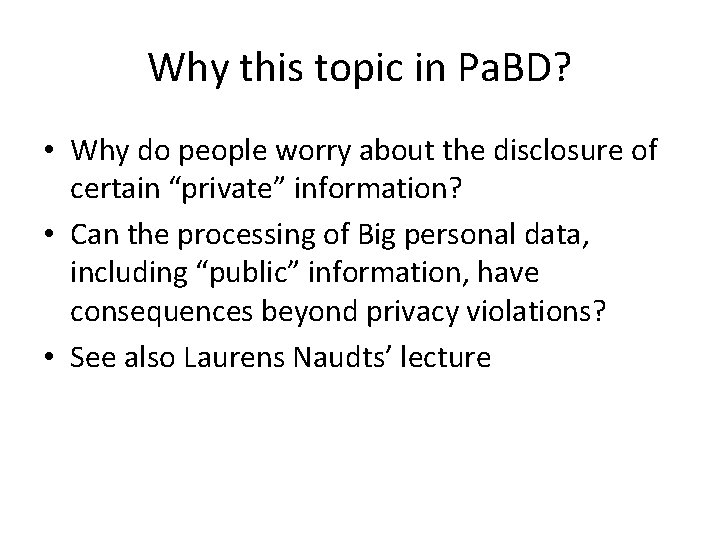 Why this topic in Pa. BD? • Why do people worry about the disclosure