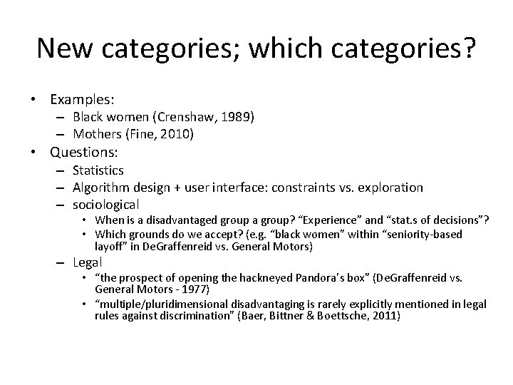 New categories; which categories? • Examples: – Black women (Crenshaw, 1989) – Mothers (Fine,