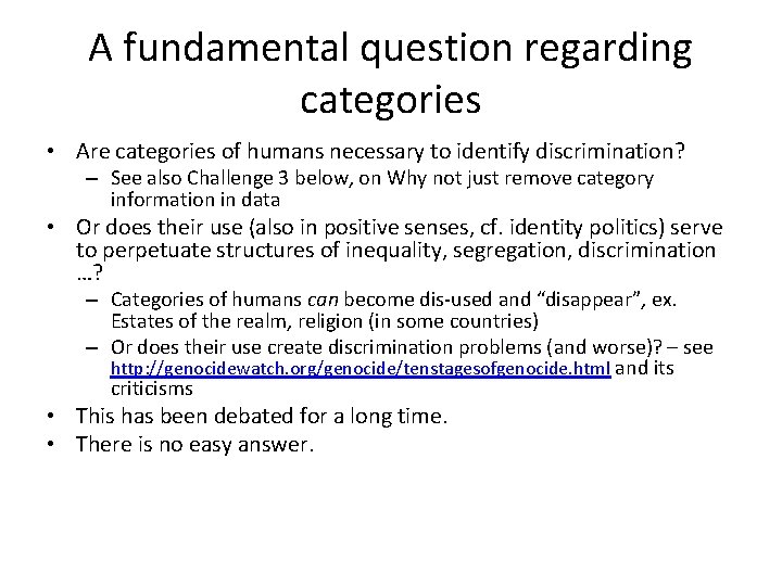 A fundamental question regarding categories • Are categories of humans necessary to identify discrimination?