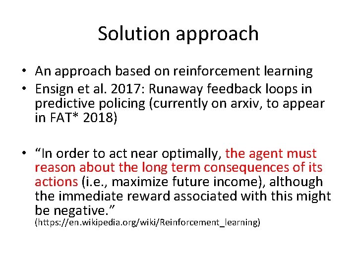 Solution approach • An approach based on reinforcement learning • Ensign et al. 2017: