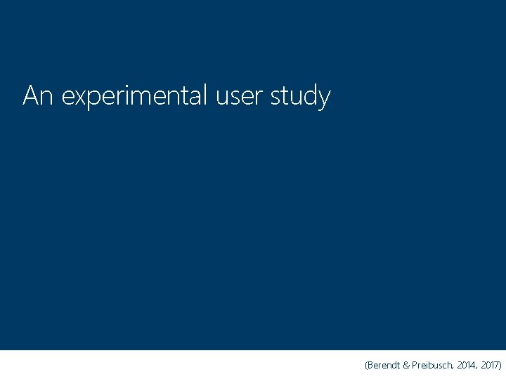 An experimental user study 14/09/2021 (Berendt & Preibusch, 2014, 532017) 