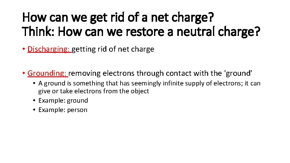 How can we get rid of a net charge? Think: How can we restore