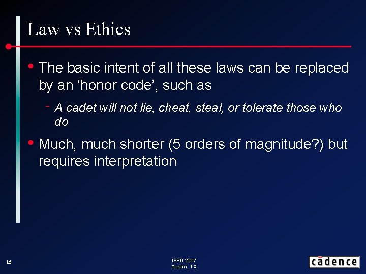 Law vs Ethics • The basic intent of all these laws can be replaced