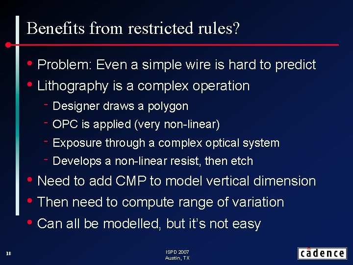 Benefits from restricted rules? • Problem: Even a simple wire is hard to predict