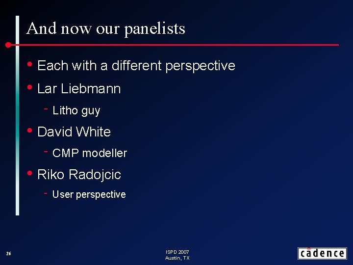 And now our panelists • Each with a different perspective • Lar Liebmann ‑