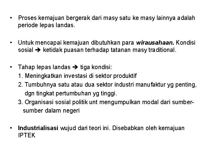  • Proses kemajuan bergerak dari masy satu ke masy lainnya adalah periode lepas