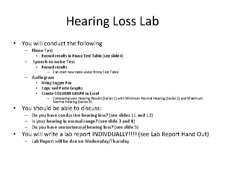 Hearing Loss Lab • You will conduct the following – Rinne Test • Record