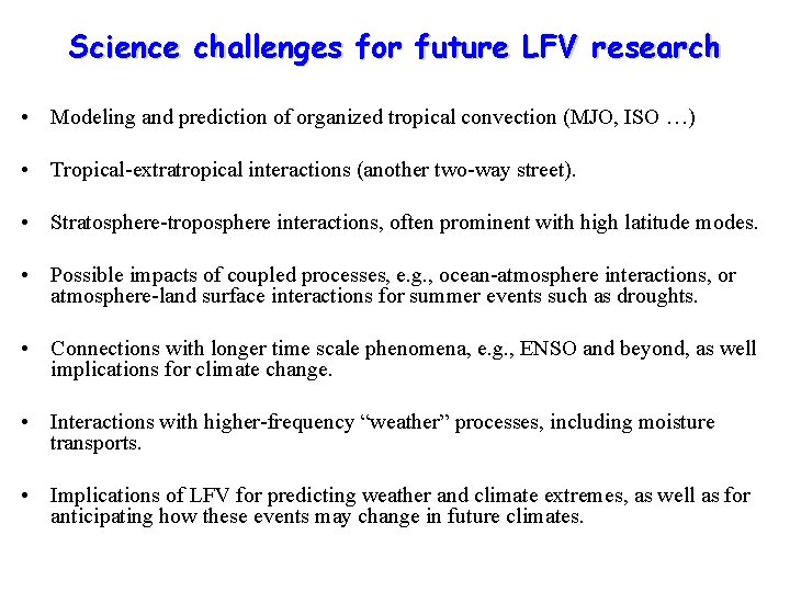 Science challenges for future LFV research • Modeling and prediction of organized tropical convection