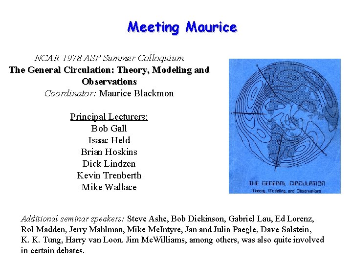 Meeting Maurice NCAR 1978 ASP Summer Colloquium The General Circulation: Theory, Modeling and Observations