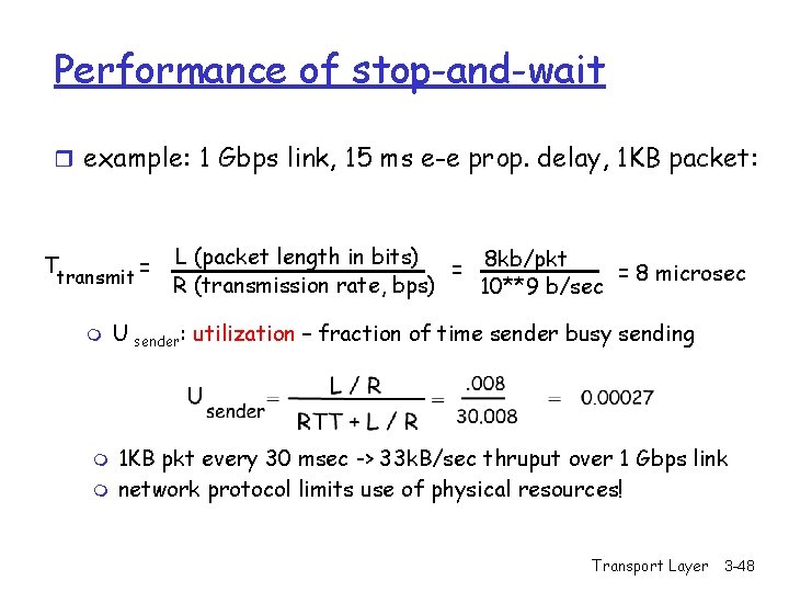 Performance of stop-and-wait r example: 1 Gbps link, 15 ms e-e prop. delay, 1