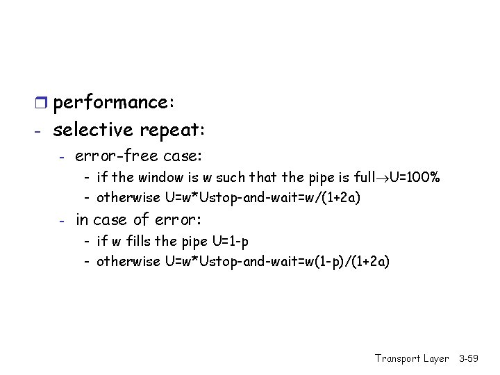 r performance: - selective repeat: - error-free case: - if the window is w