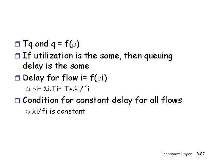 r Tq and q = f( ) r If utilization is the same, then
