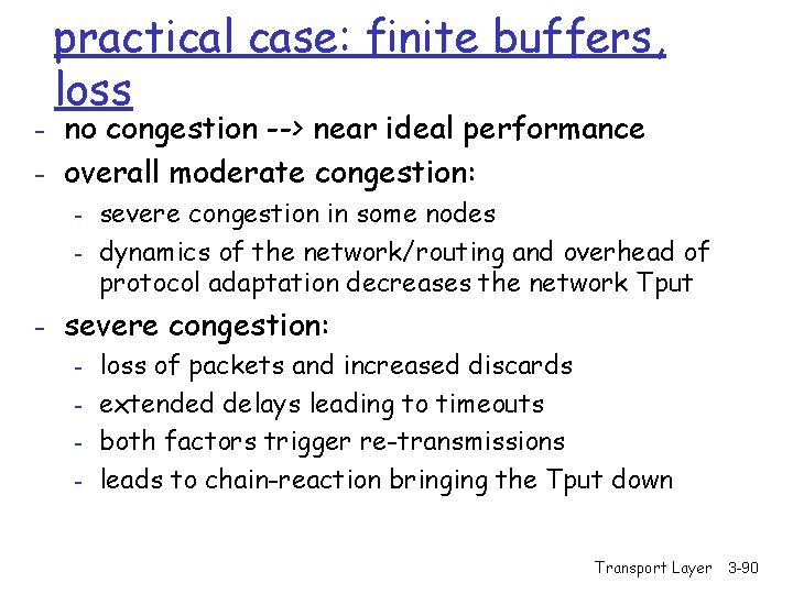 practical case: finite buffers, loss - no congestion --> near ideal performance - overall