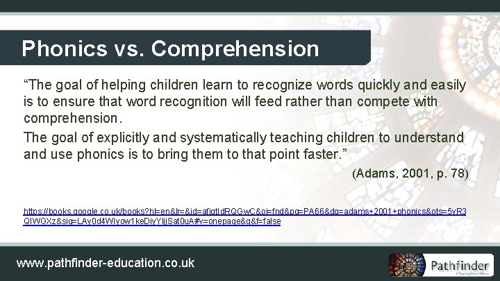 Phonics vs. Comprehension “The goal of helping children learn to recognize words quickly and