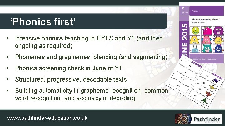 ‘Phonics first’ • Intensive phonics teaching in EYFS and Y 1 (and then ongoing
