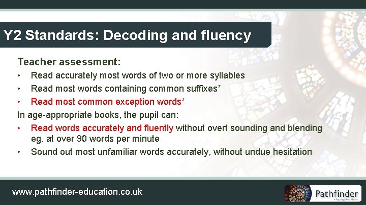 Y 2 Standards: Decoding and fluency Teacher assessment: • Read accurately most words of