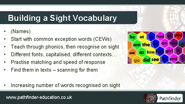 Building a Sight Vocabulary • • • (Names) Start with common exception words (CEWs)