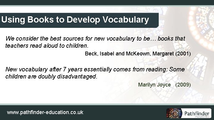 Using Books to Develop Vocabulary We consider the best sources for new vocabulary to