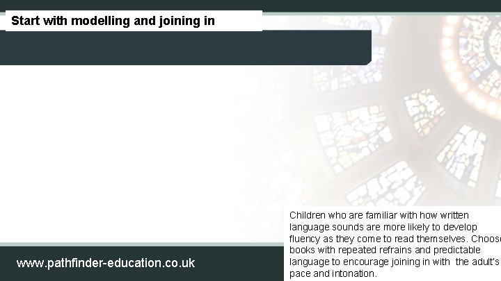 Start with modelling and joining in www. pathfinder-education. co. uk Children who are familiar