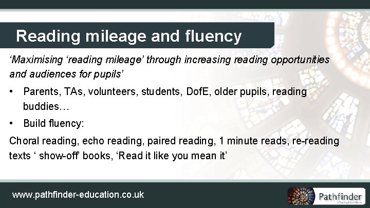 Reading mileage and fluency ‘Maximising ‘reading mileage’ through increasing reading opportunities and audiences for