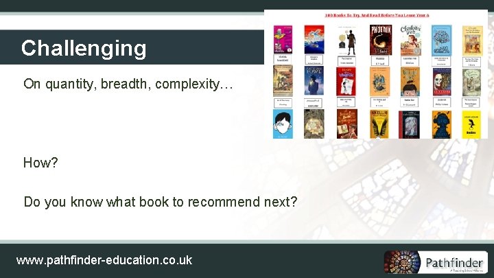 Challenging On quantity, breadth, complexity… How? Do you know what book to recommend next?