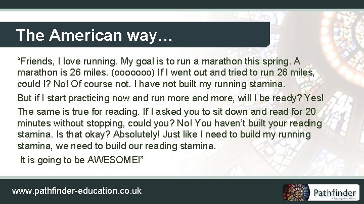 The American way… “Friends, I love running. My goal is to run a marathon