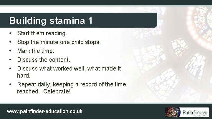 Building stamina 1 • • • Start them reading. Stop the minute one child