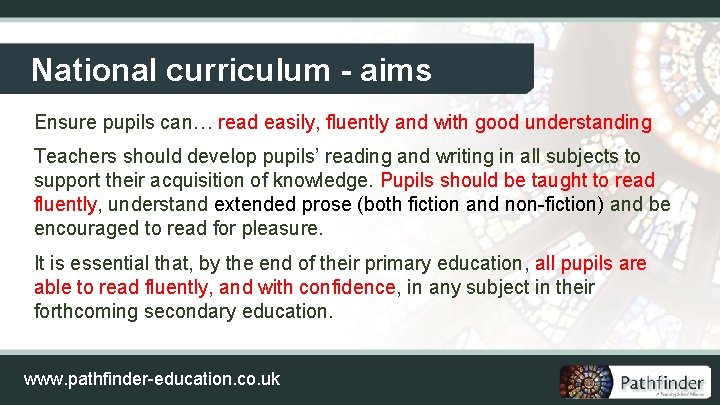 National curriculum - aims Ensure pupils can… read easily, fluently and with good understanding