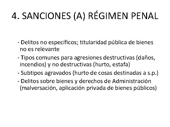 4. SANCIONES (A) RÉGIMEN PENAL - Delitos no específicos; titularidad pública de bienes no