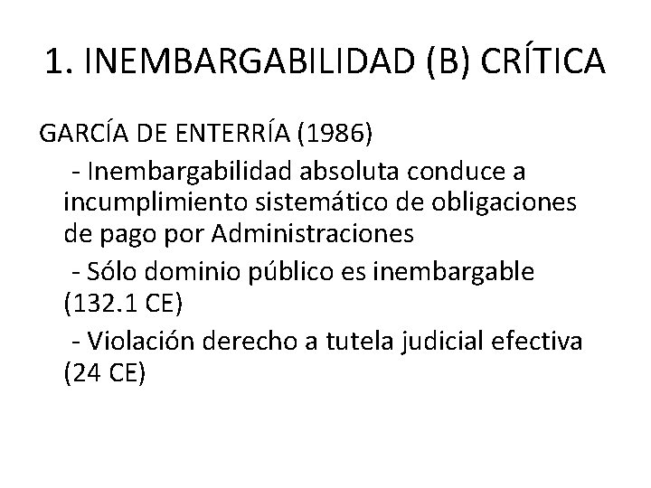 1. INEMBARGABILIDAD (B) CRÍTICA GARCÍA DE ENTERRÍA (1986) - Inembargabilidad absoluta conduce a incumplimiento