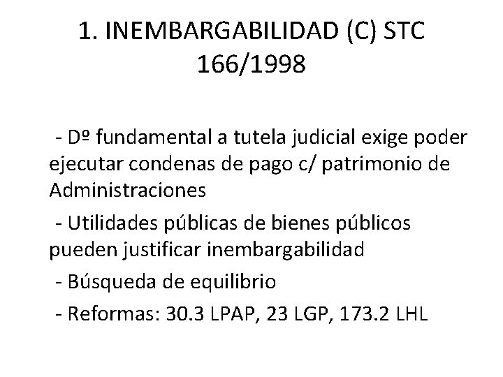 1. INEMBARGABILIDAD (C) STC 166/1998 - Dº fundamental a tutela judicial exige poder ejecutar