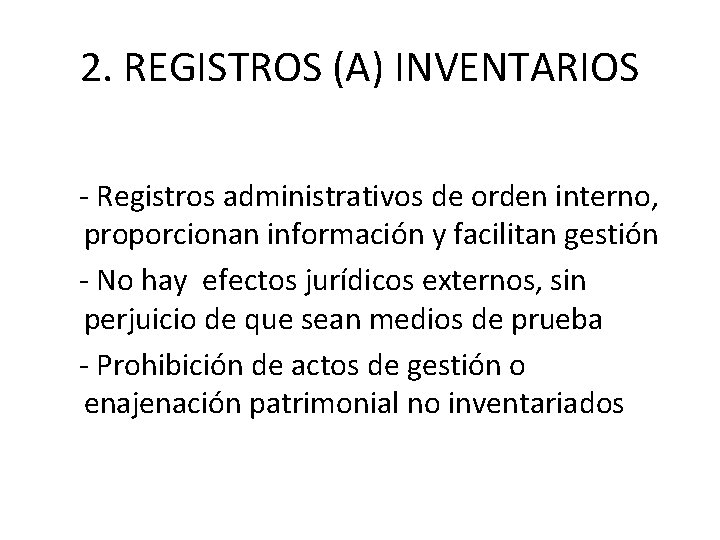 2. REGISTROS (A) INVENTARIOS - Registros administrativos de orden interno, proporcionan información y facilitan