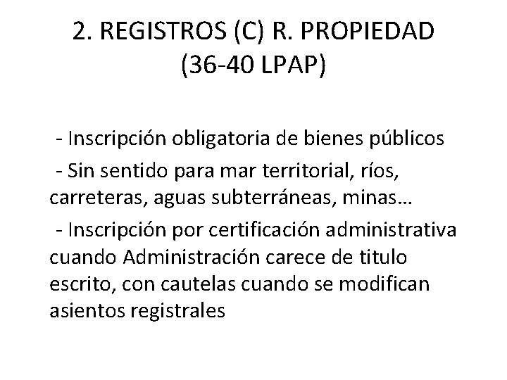 2. REGISTROS (C) R. PROPIEDAD (36 -40 LPAP) - Inscripción obligatoria de bienes públicos