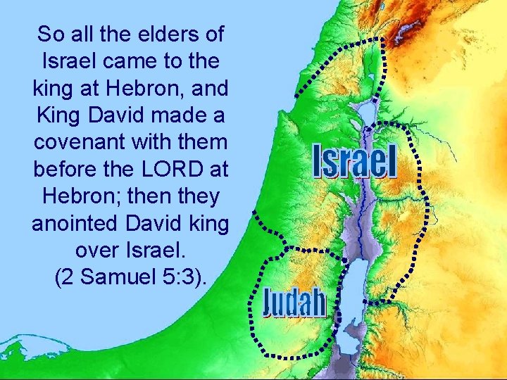 So all the elders of Israel came to the king at Hebron, and King