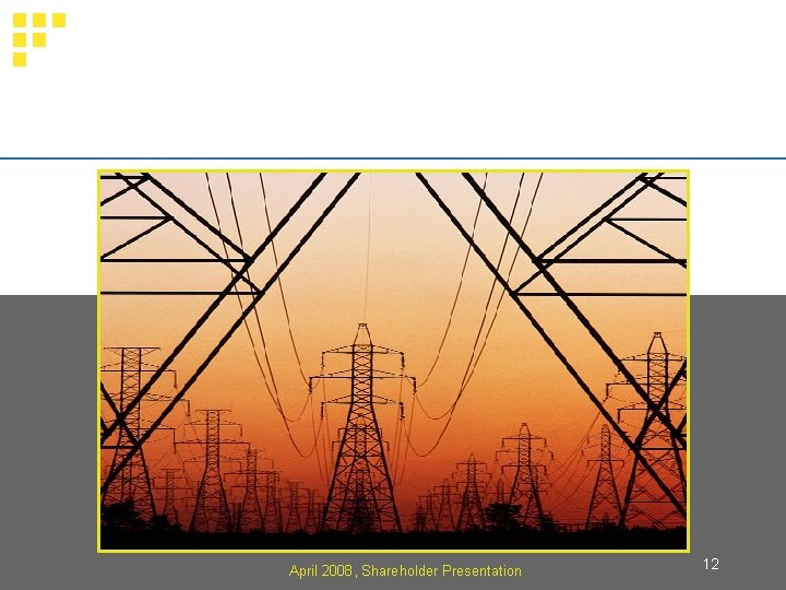 Expected 2008 to 2010 Margin Walk April 2008, Shareholder Presentation 12 