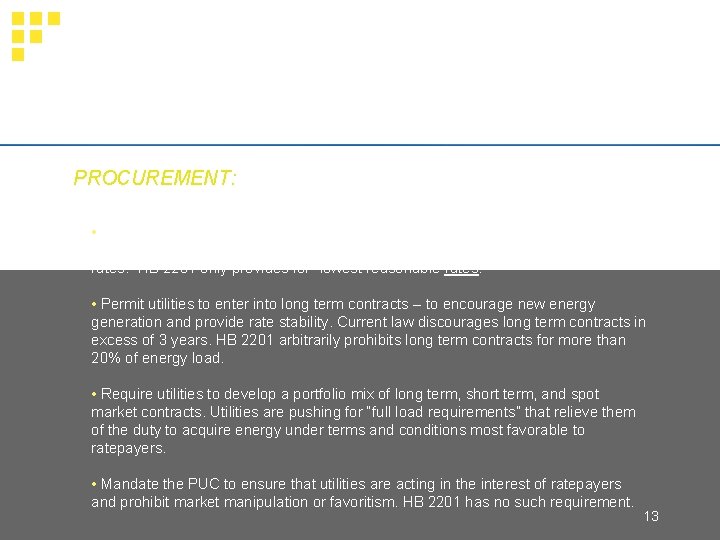 Necessary Steps to Lessen the Problem PROCUREMENT: how generation is acquired for ratepayers. •