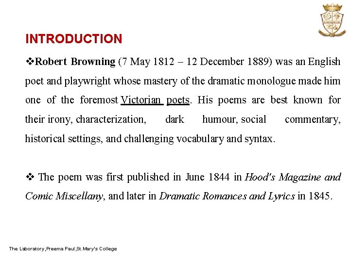INTRODUCTION v. Robert Browning (7 May 1812 – 12 December 1889) was an English