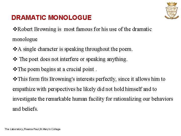 DRAMATIC MONOLOGUE v. Robert Browning is most famous for his use of the dramatic