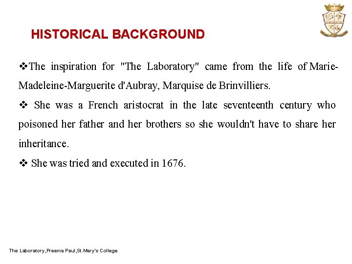 HISTORICAL BACKGROUND v. The inspiration for "The Laboratory" came from the life of Marie.