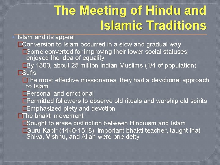 The Meeting of Hindu and Islamic Traditions • Islam and its appeal �Conversion to