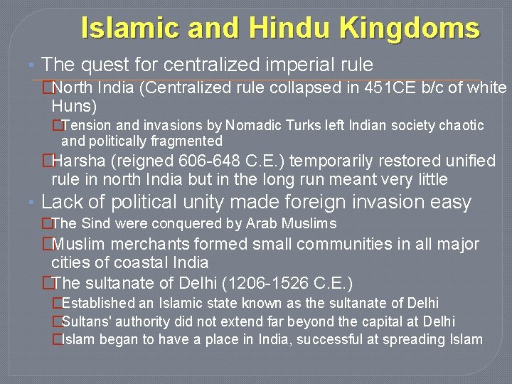 Islamic and Hindu Kingdoms • The quest for centralized imperial rule �North India (Centralized
