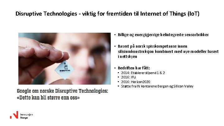 Disruptive Technologies - viktig for fremtiden til Internet of Things (Io. T) • Billige