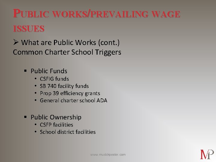 PUBLIC WORKS/PREVAILING WAGE ISSUES Ø What are Public Works (cont. ) Common Charter School