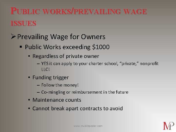 PUBLIC WORKS/PREVAILING WAGE ISSUES Ø Prevailing Wage for Owners § Public Works exceeding $1000