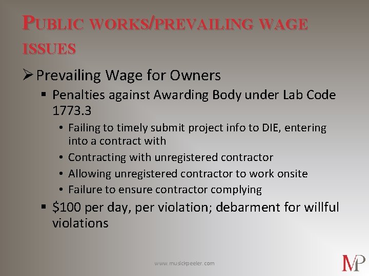 PUBLIC WORKS/PREVAILING WAGE ISSUES Ø Prevailing Wage for Owners § Penalties against Awarding Body