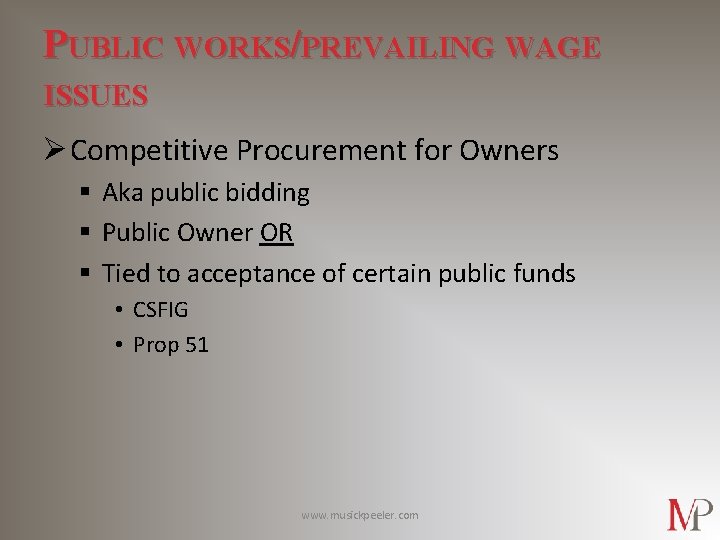 PUBLIC WORKS/PREVAILING WAGE ISSUES Ø Competitive Procurement for Owners § Aka public bidding §