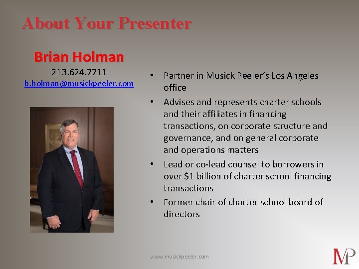 About Your Presenter Brian Holman 213. 624. 7711 b. holman@musickpeeler. com • Partner in